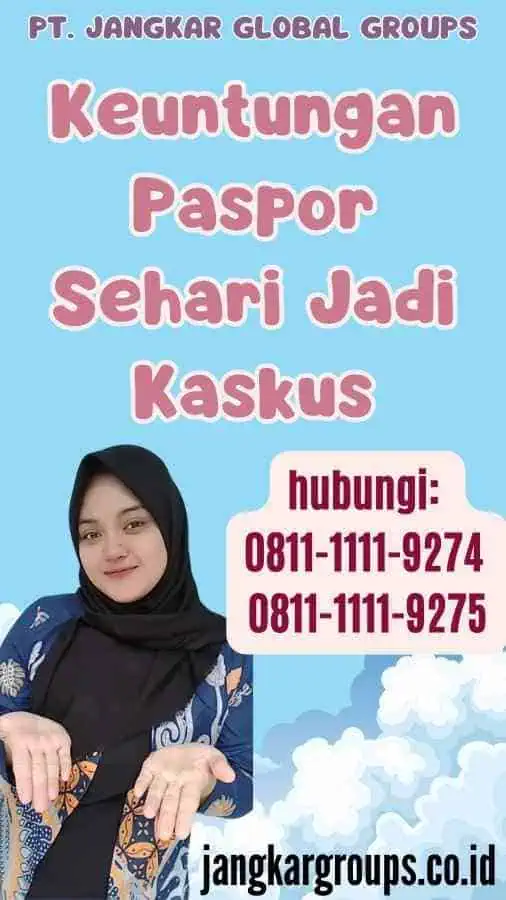 Keuntungan Paspor Sehari Jadi Kaskus