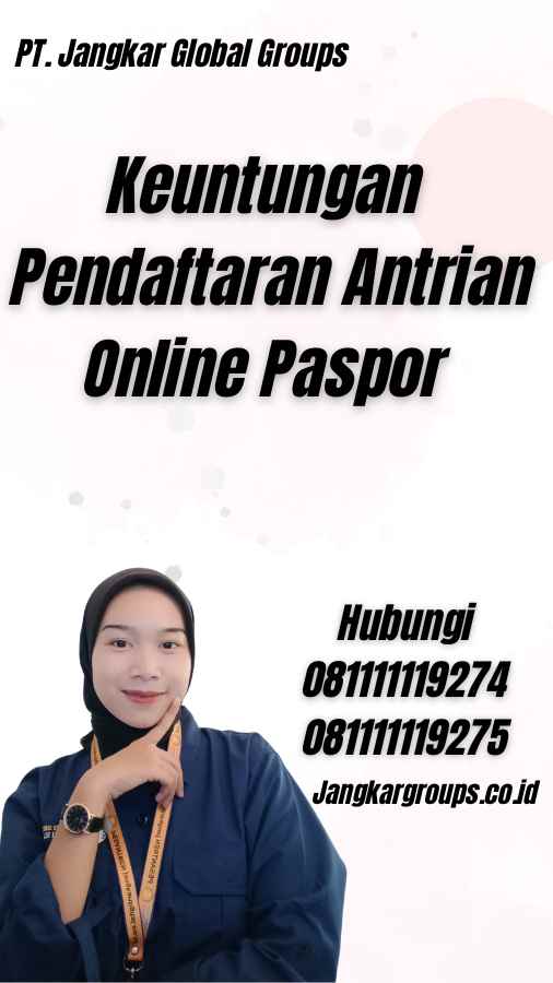 Keuntungan Pendaftaran Antrian Online Paspor