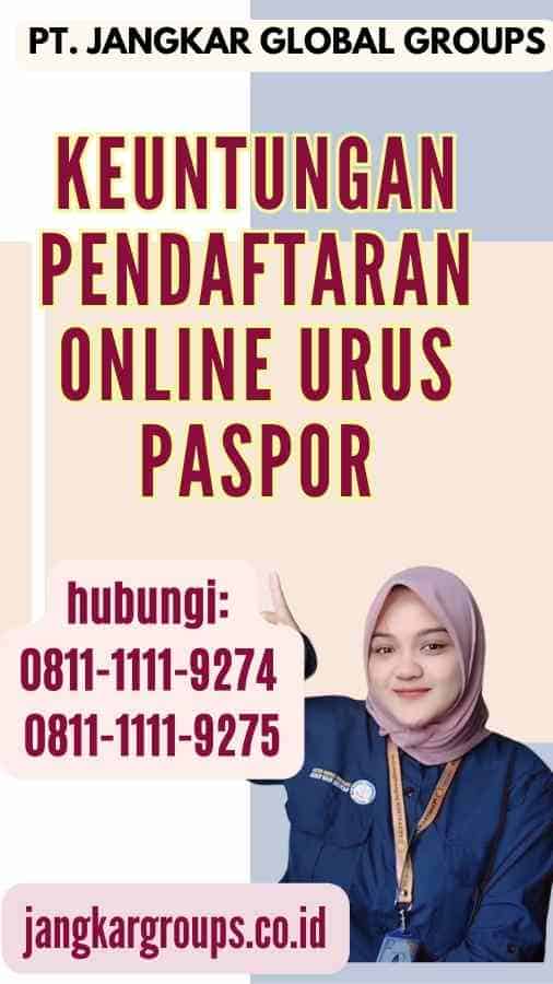 Keuntungan Pendaftaran Online Urus Paspor