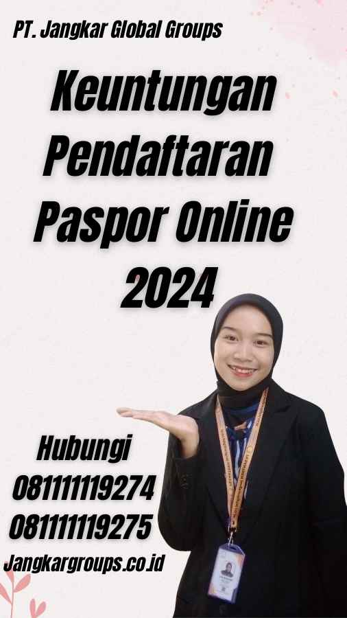 Keuntungan Pendaftaran Paspor Online 2024