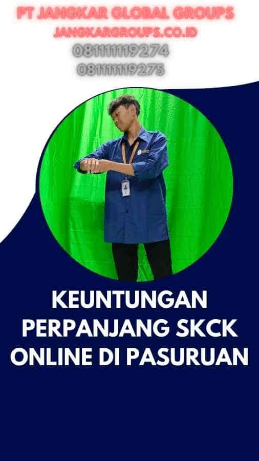 Keuntungan Perpanjang SKCK Online di Pasuruan