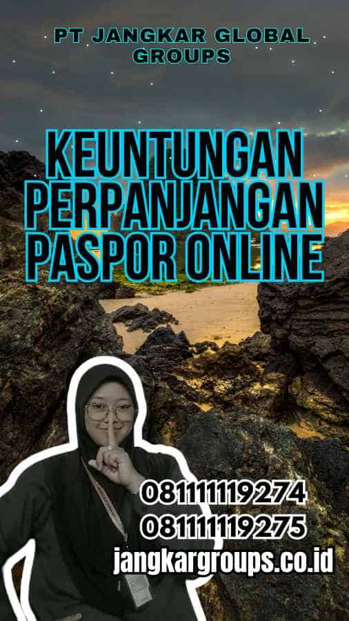 Keuntungan Perpanjangan Paspor Online