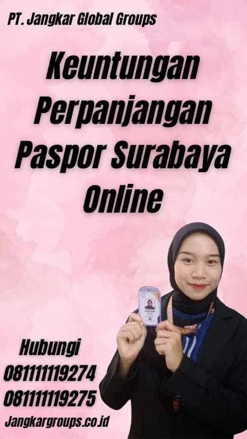 Keuntungan Perpanjangan Paspor Surabaya Online