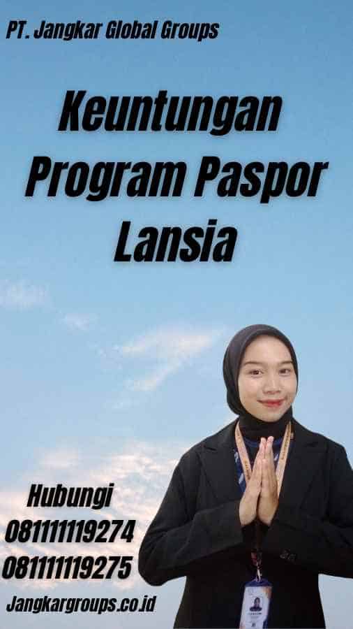 Keuntungan Program Paspor Lansia