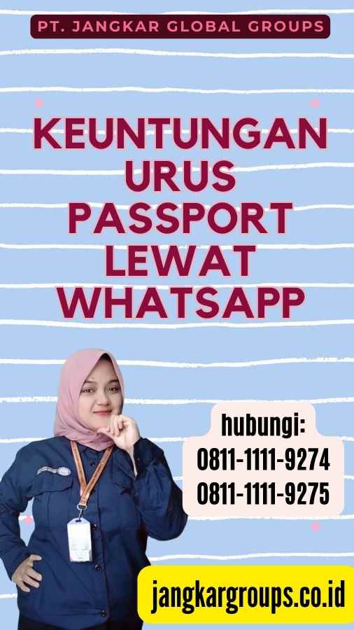 Keuntungan Urus Passport Lewat Whatsapp