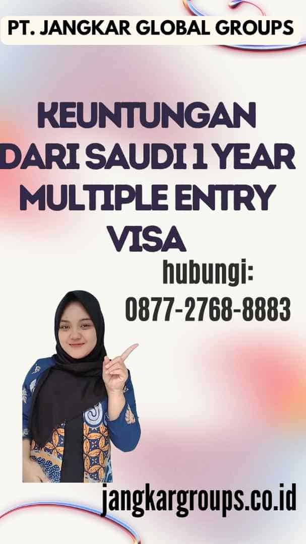 Keuntungan dari Saudi 1 Year Multiple Entry Visa
