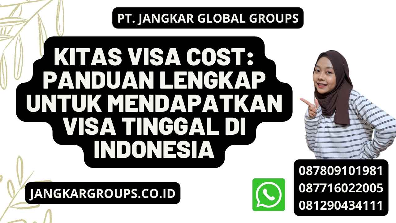 Kitas Visa Cost: Panduan Lengkap untuk Mendapatkan Visa Tinggal di Indonesia