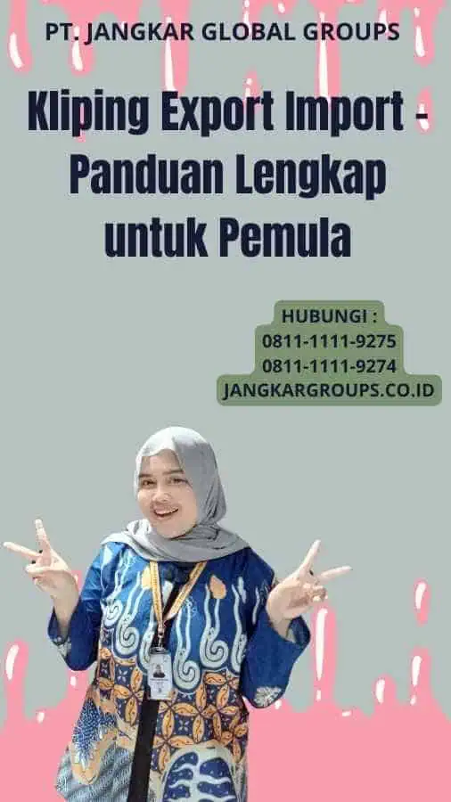 Kliping Export Import - Panduan Lengkap untuk Pemula