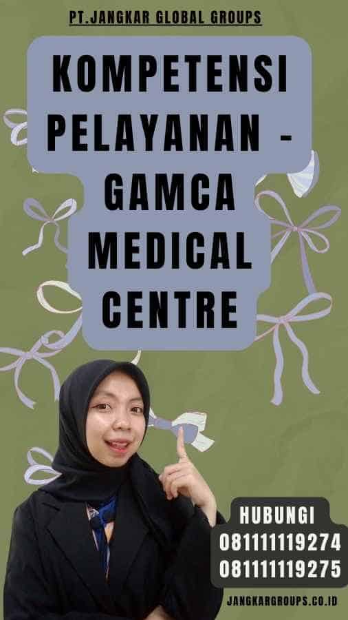 Kompetensi Pelayanan - Gamca Medical Centre