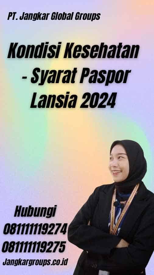 Kondisi Kesehatan - Syarat Paspor Lansia 2024