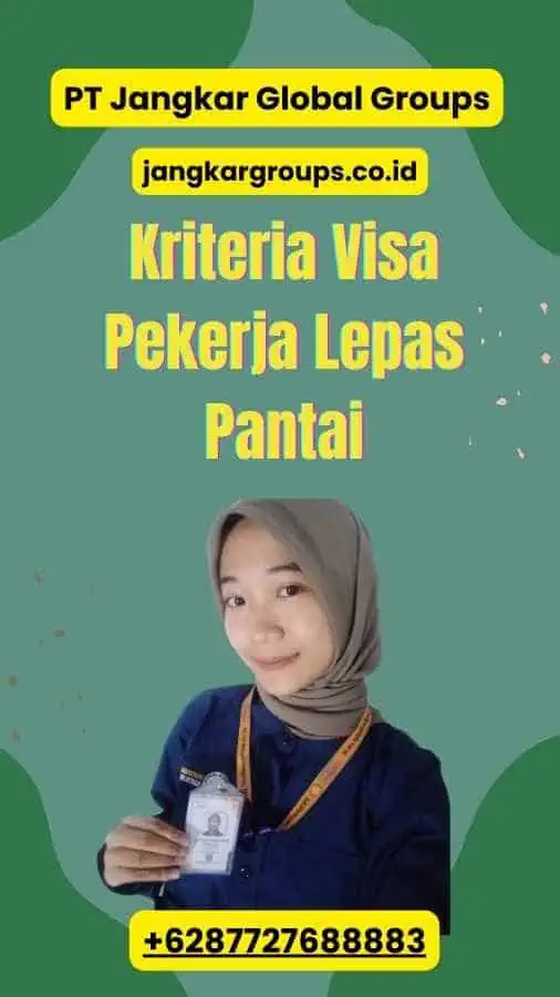 Kriteria Visa Pekerja Lepas Pantai