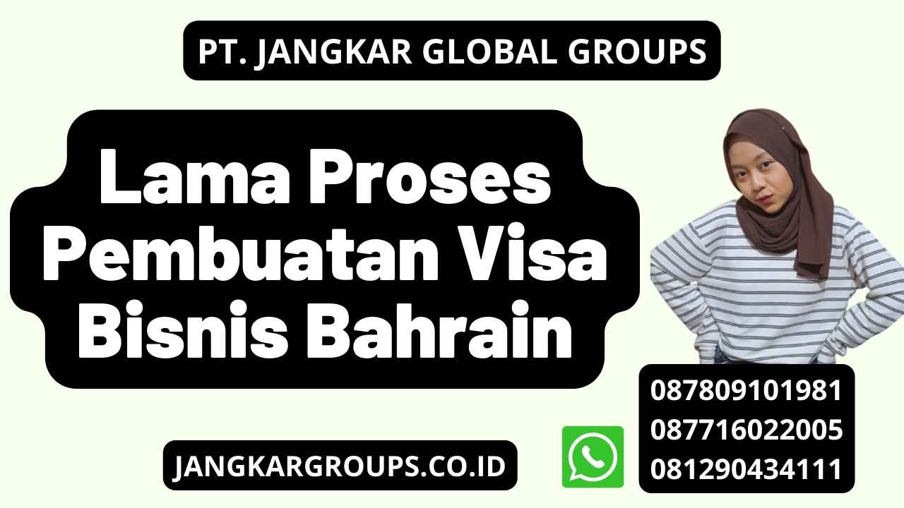 Lama Proses Pembuatan Visa Bisnis Bahrain