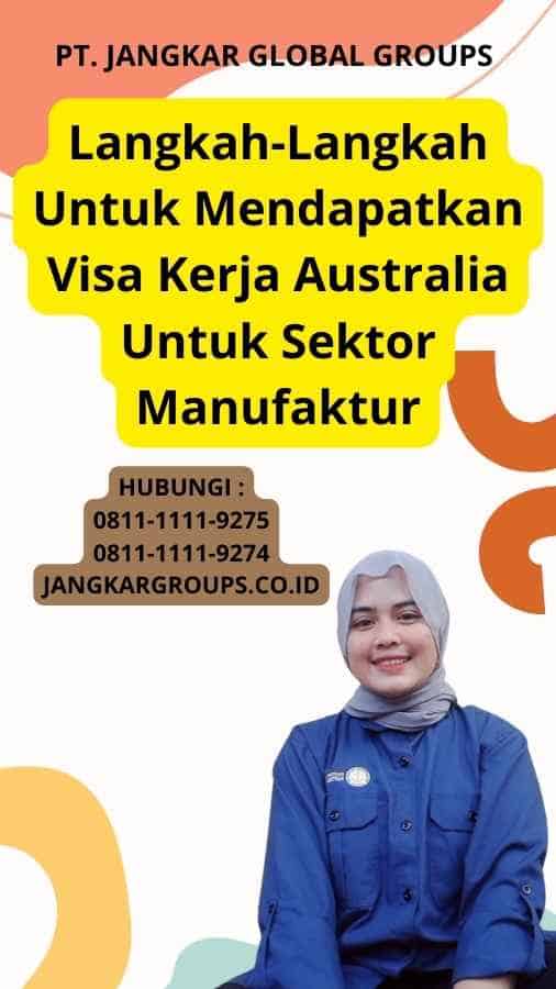 Langkah-Langkah Untuk Mendapatkan Visa Kerja Australia Untuk Sektor Manufaktur