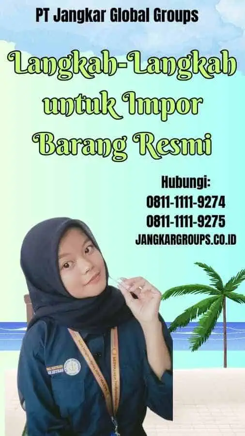 Langkah-Langkah untuk Impor Barang Resmi