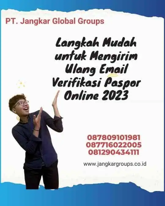 Langkah Mudah untuk Mengirim Ulang Email Verifikasi Paspor Online 2023