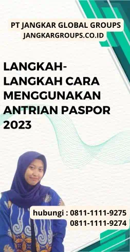 Langkah-langkah Cara Menggunakan Antrian Paspor 2023