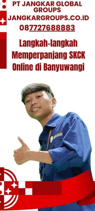 Langkah-langkah Memperpanjang SKCK Online di Banyuwangi