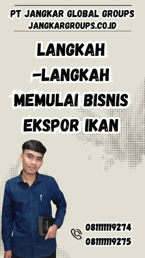 Langkah-langkah Memulai Bisnis Ekspor Ikan