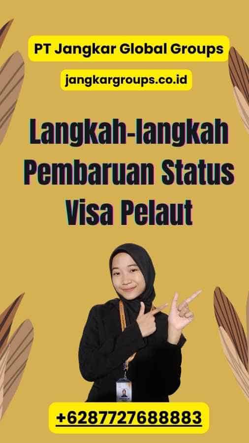Langkah-langkah Pembaruan Status Visa Pelaut