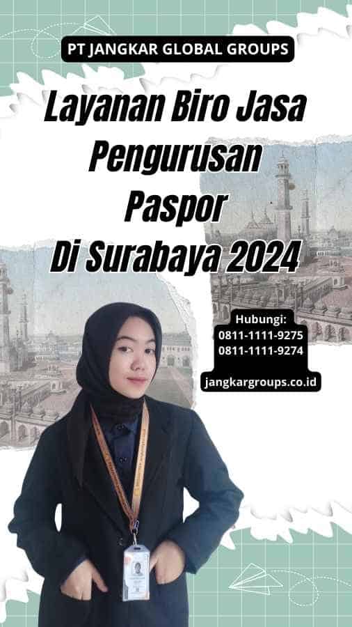 Layanan Biro Jasa Pengurusan Paspor Di Surabaya 2024
