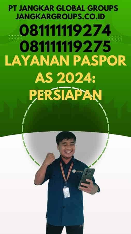 Layanan Paspor As 2024: Persiapan