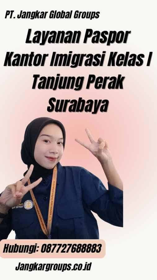 Layanan Paspor Kantor Imigrasi Kelas I Tanjung Perak Surabaya