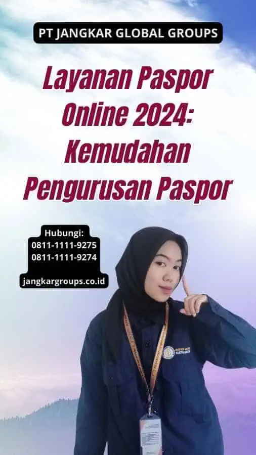 Layanan Paspor Online 2024: Kemudahan Pengurusan Paspor