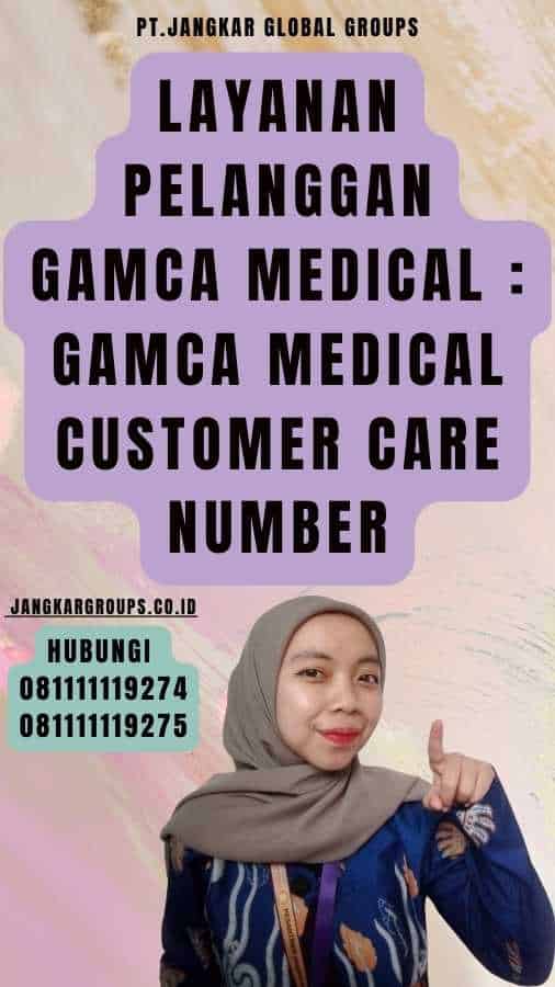 Layanan Pelanggan Gamca Medical Gamca Medical Customer Care Number