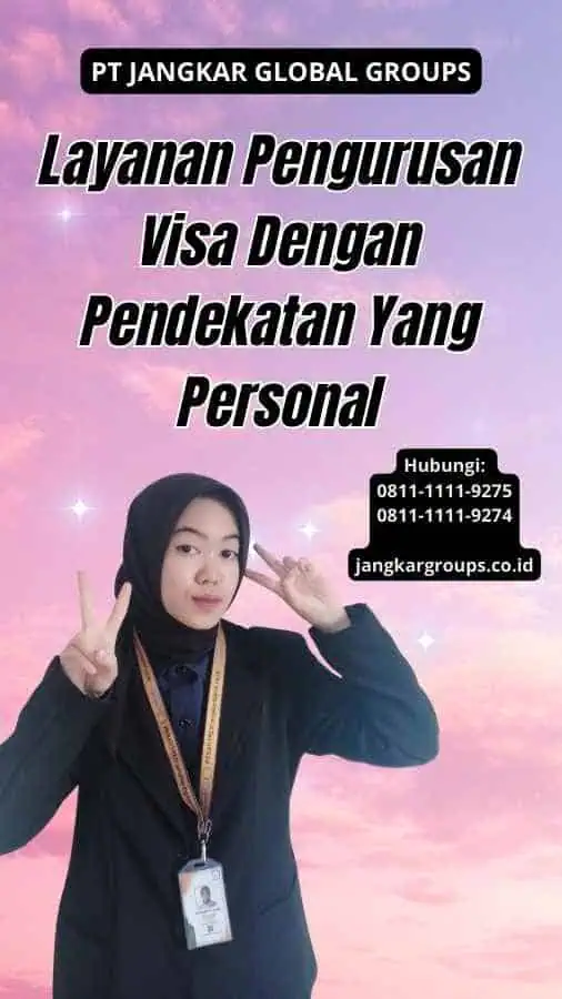 Layanan Pengurusan Visa Dengan Pendekatan Yang Personal