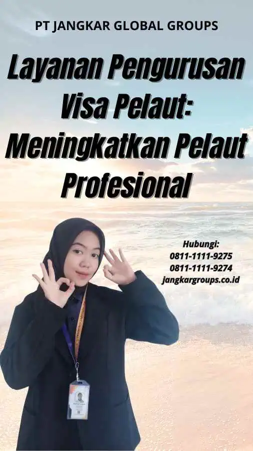 Layanan Pengurusan Visa Pelaut: Meningkatkan Pelaut Profesional