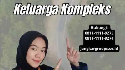 Layanan Pengurusan Visa Untuk Kunjungan Keluarga Kompleks