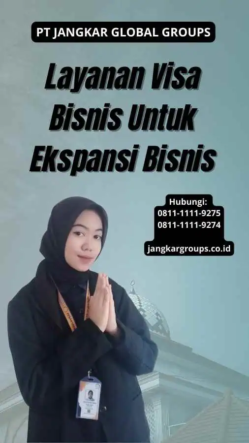 Layanan Visa Bisnis Untuk Ekspansi Bisnis