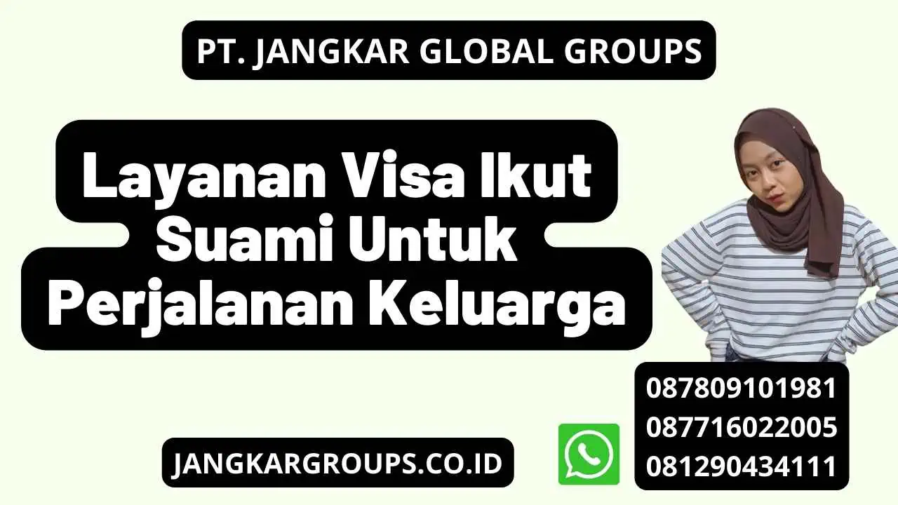 Layanan Visa Ikut Suami Untuk Perjalanan Keluarga