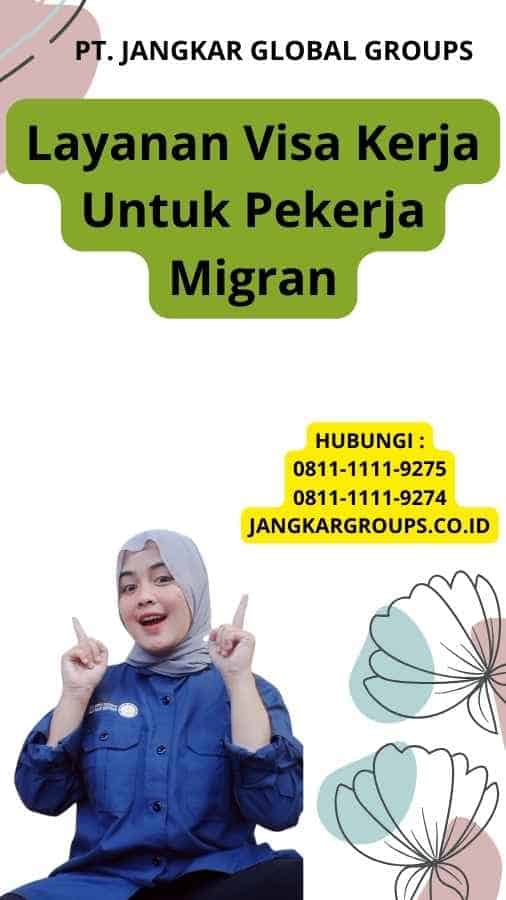 Layanan Visa Kerja Untuk Pekerja Migran