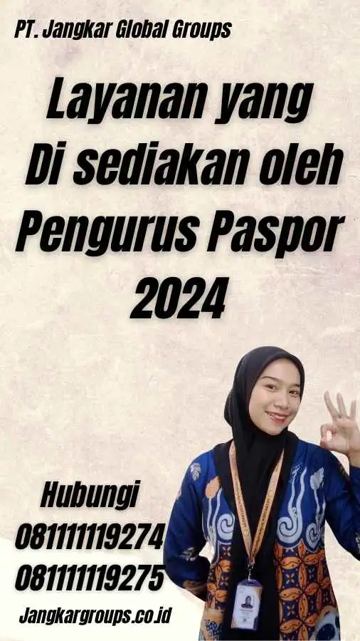 Layanan yang Di sediakan oleh Pengurus Paspor 2024