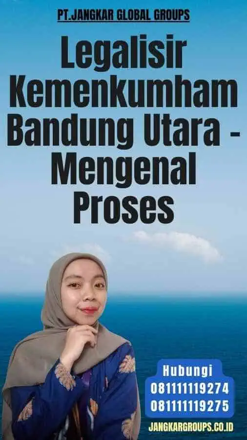 Legalisir Kemenkumham Bandung Utara - Mengenal Proses