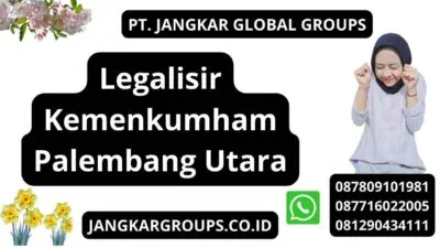 Legalisir Kemenkumham Palembang Utara