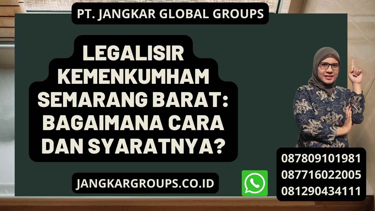 Legalisir Kemenkumham Semarang Barat: Bagaimana Cara dan Syaratnya?