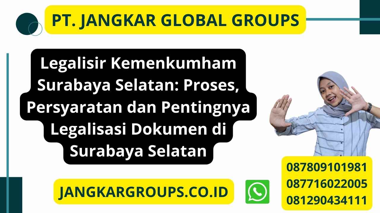 Legalisir Kemenkumham Surabaya Selatan: Proses, Persyaratan dan Pentingnya Legalisasi Dokumen di Surabaya Selatan