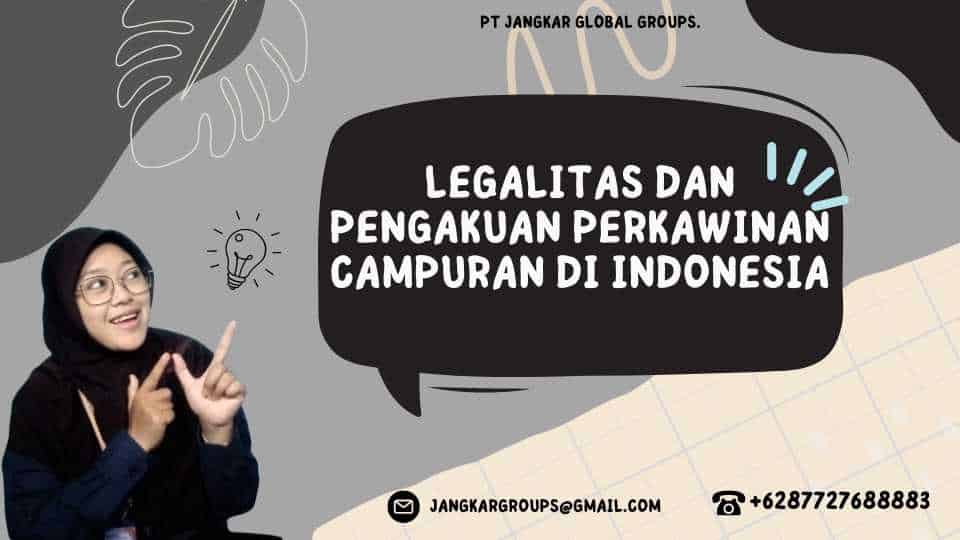 Legalitas dan Pengakuan Perkawinan Campuran di Indonesia
