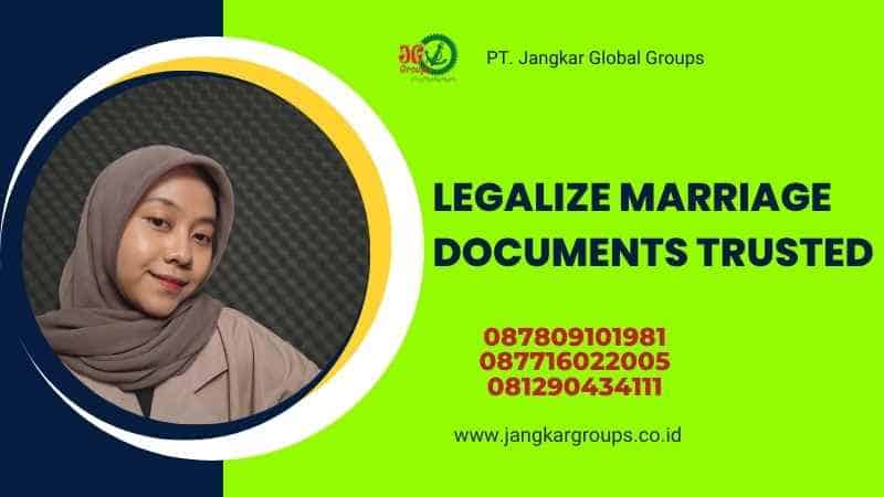 Legalize Marriage Documents Trusted