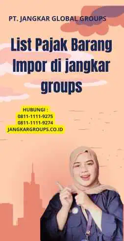 List Pajak Barang Impor di jangkar groups