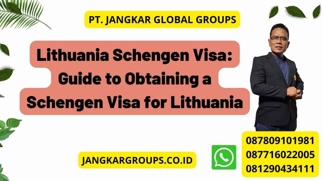 Lithuania Schengen Visa: Guide to Obtaining a Schengen Visa for Lithuania
