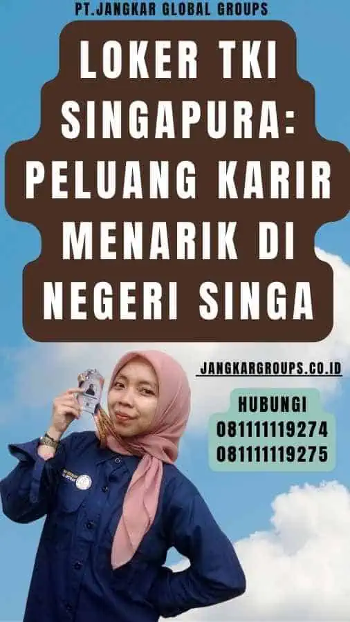 Loker TKI Singapura Peluang Karir Menarik di Negeri Singa