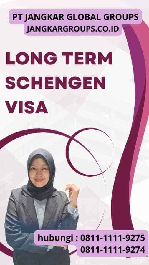 Long Term Schengen Visa Long Term Schengen Visa