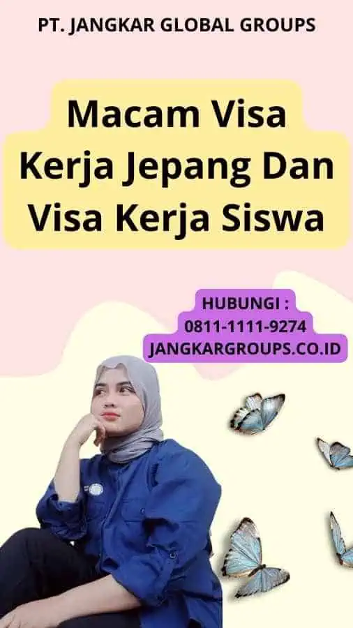 Macam Visa Kerja Jepang Dan Visa Kerja Siswa