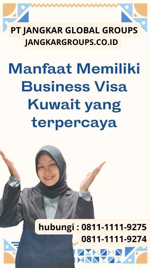 Manfaat Memiliki Business Visa Kuwait yang terpercaya