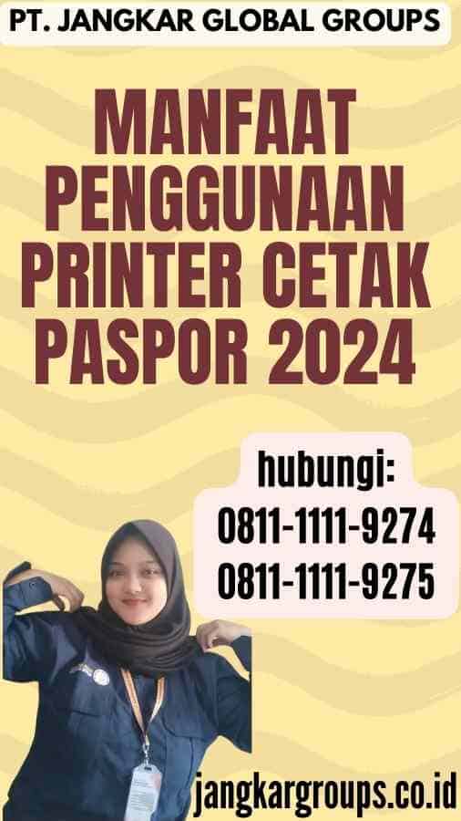 Manfaat Penggunaan Printer Cetak Paspor 2024