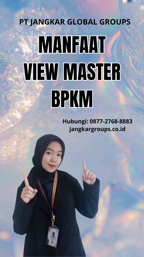 Manfaat View Master BPKM