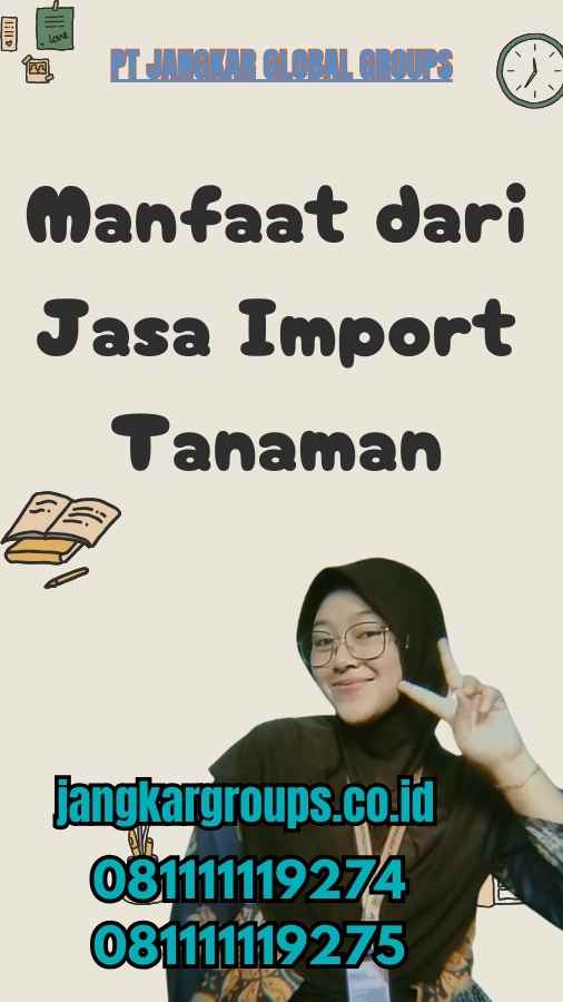 Manfaat dari Jasa Import Tanaman